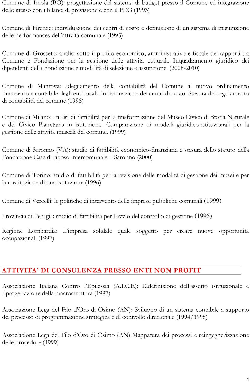 Comune e Fondazione per la gestione delle attività culturali. Inquadramento giuridico dei dipendenti della Fondazione e modalità di selezione e assunzione.