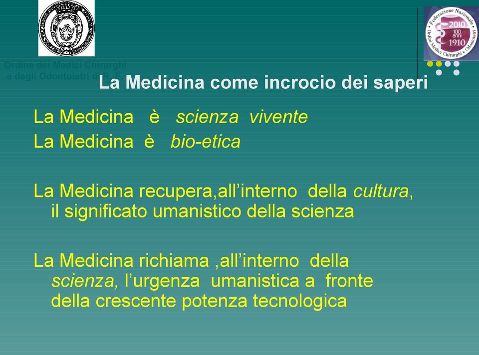 bio-etica La Medicina recupera,all interno della cultura, il significato