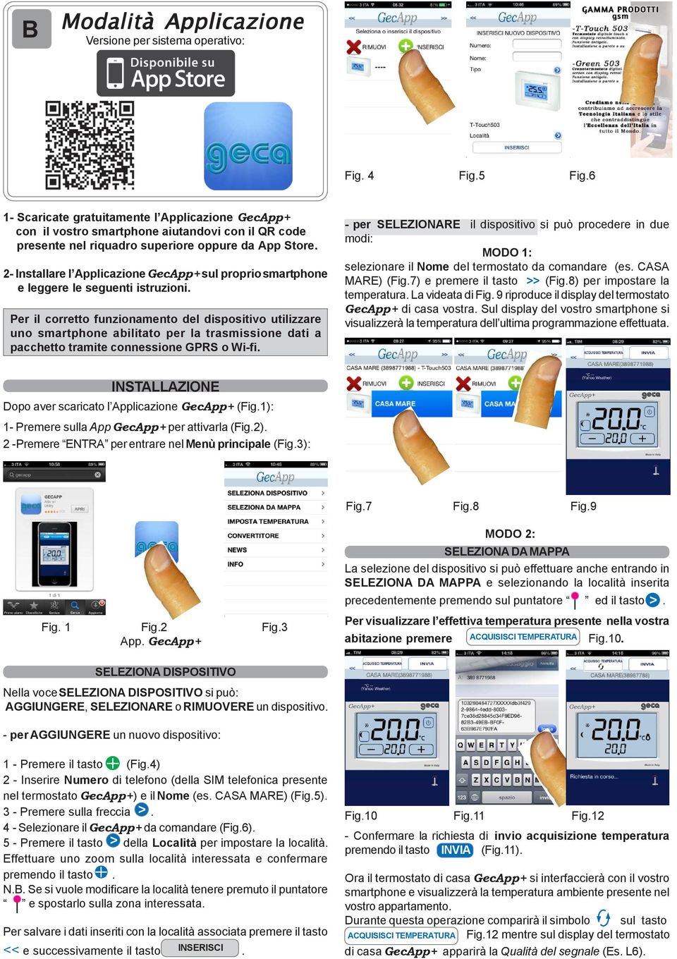 2- Installare l Applicazione sul proprio smartphone e leggere le seguenti istruzioni.