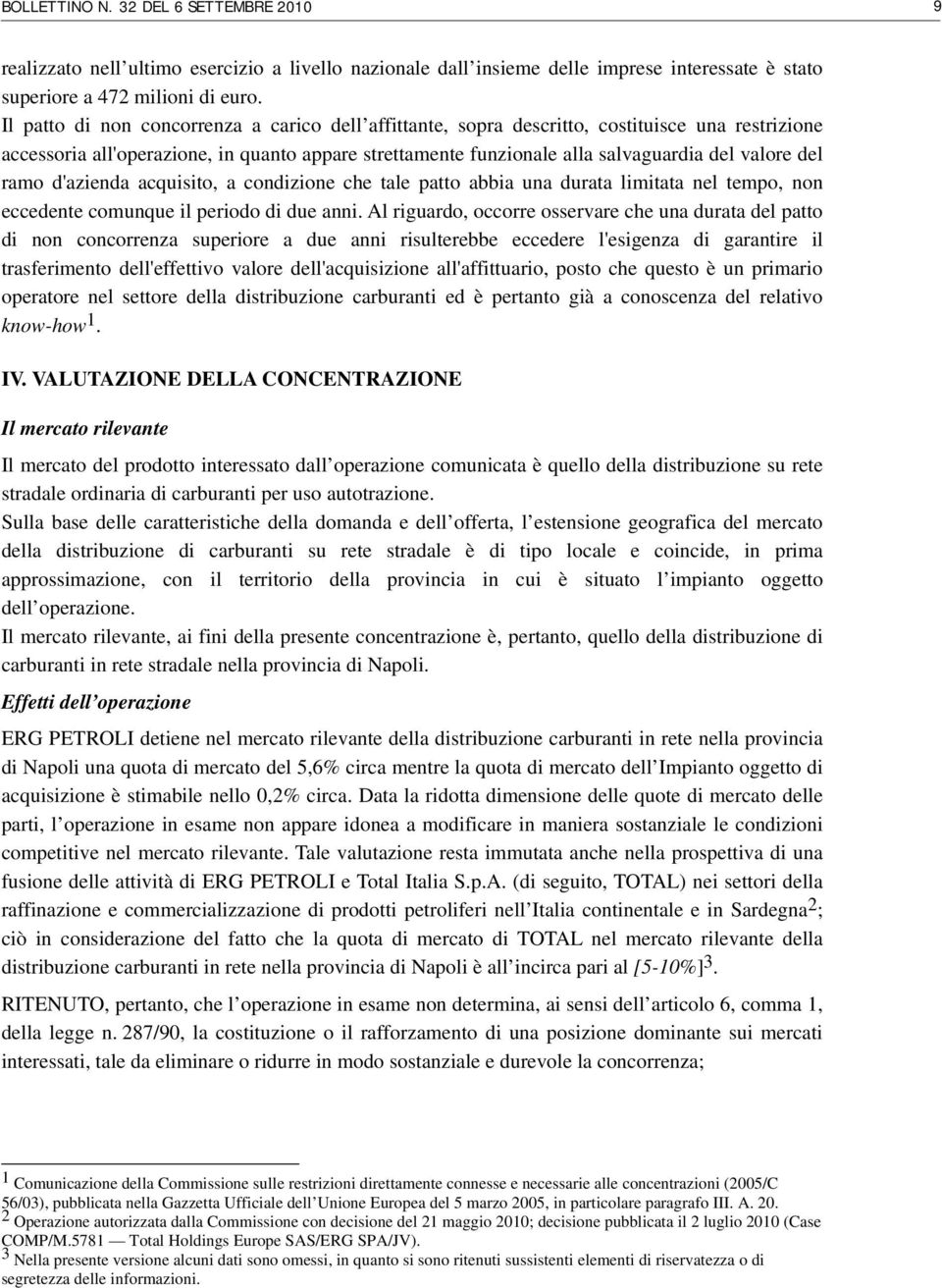 ramo d'azienda acquisito, a condizione che tale patto abbia una durata limitata nel tempo, non eccedente comunque il periodo di due anni.