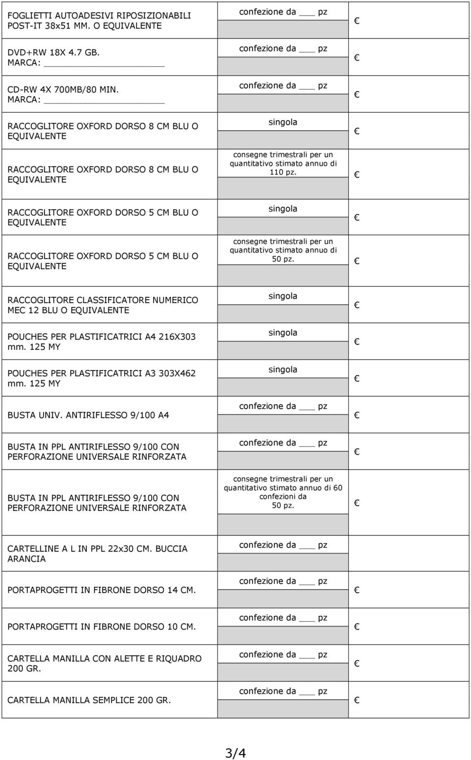 125 MY POUCHES PER PLASTIFICATRICI A3 303X462 mm. 125 MY BUSTA UNIV.