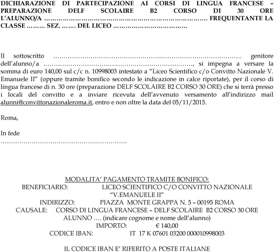 30 ore (preparazione DELF SCOLAIRE B2 CORSO 30 ORE) che si terrà presso i locali del convitto e a inviare ricevuta dell