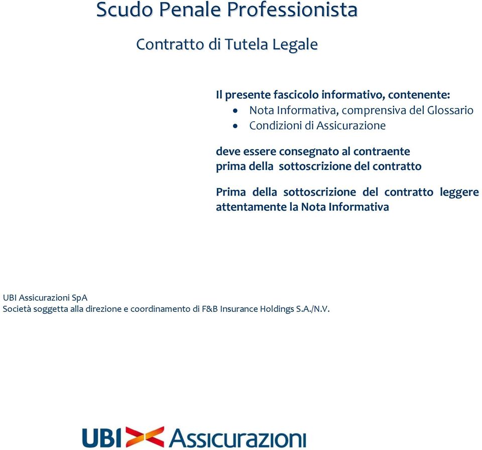 della sottoscrizione del contratto Prima della sottoscrizione del contratto leggere attentamente la Nota