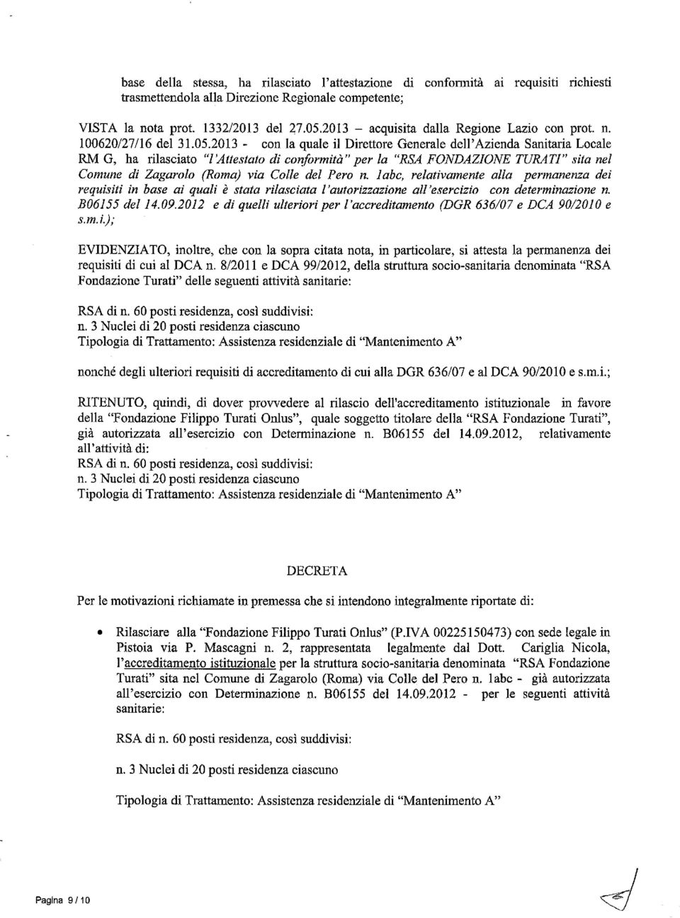 formità" per la "RSA FONDAZIONE TURATI" sita nel Comune di Zagarolo (Roma) via Colle del Pero n.