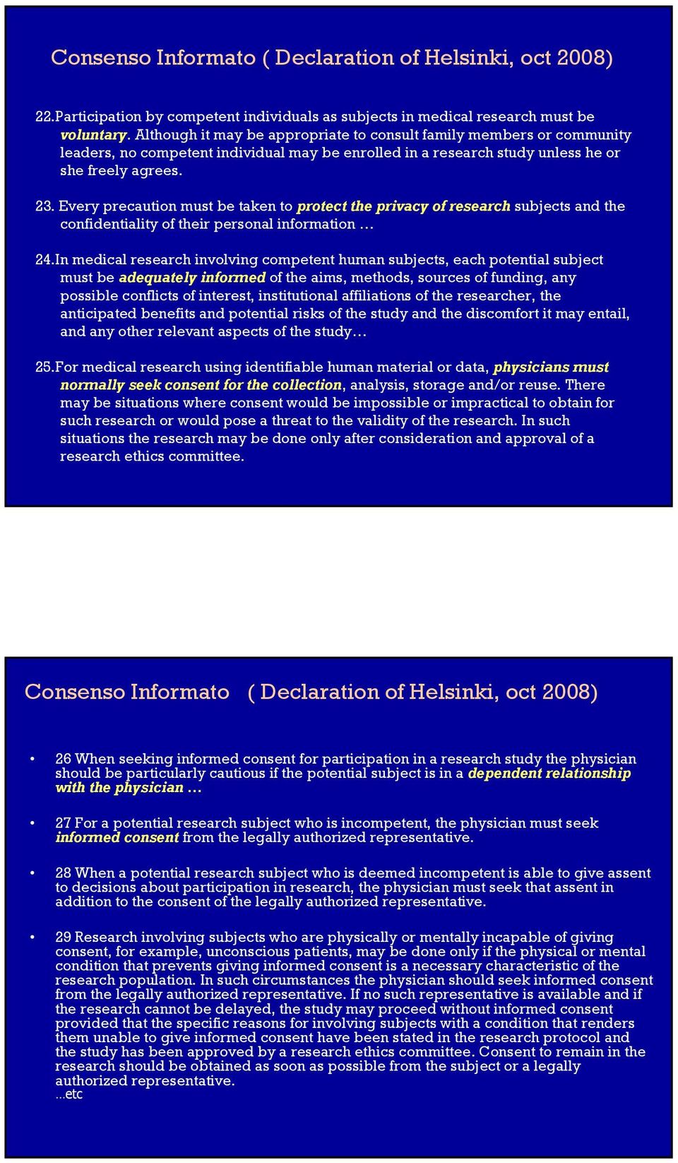 Every precaution must be taken to protect the privacy of research subjects and the confidentiality of their personal information 24.