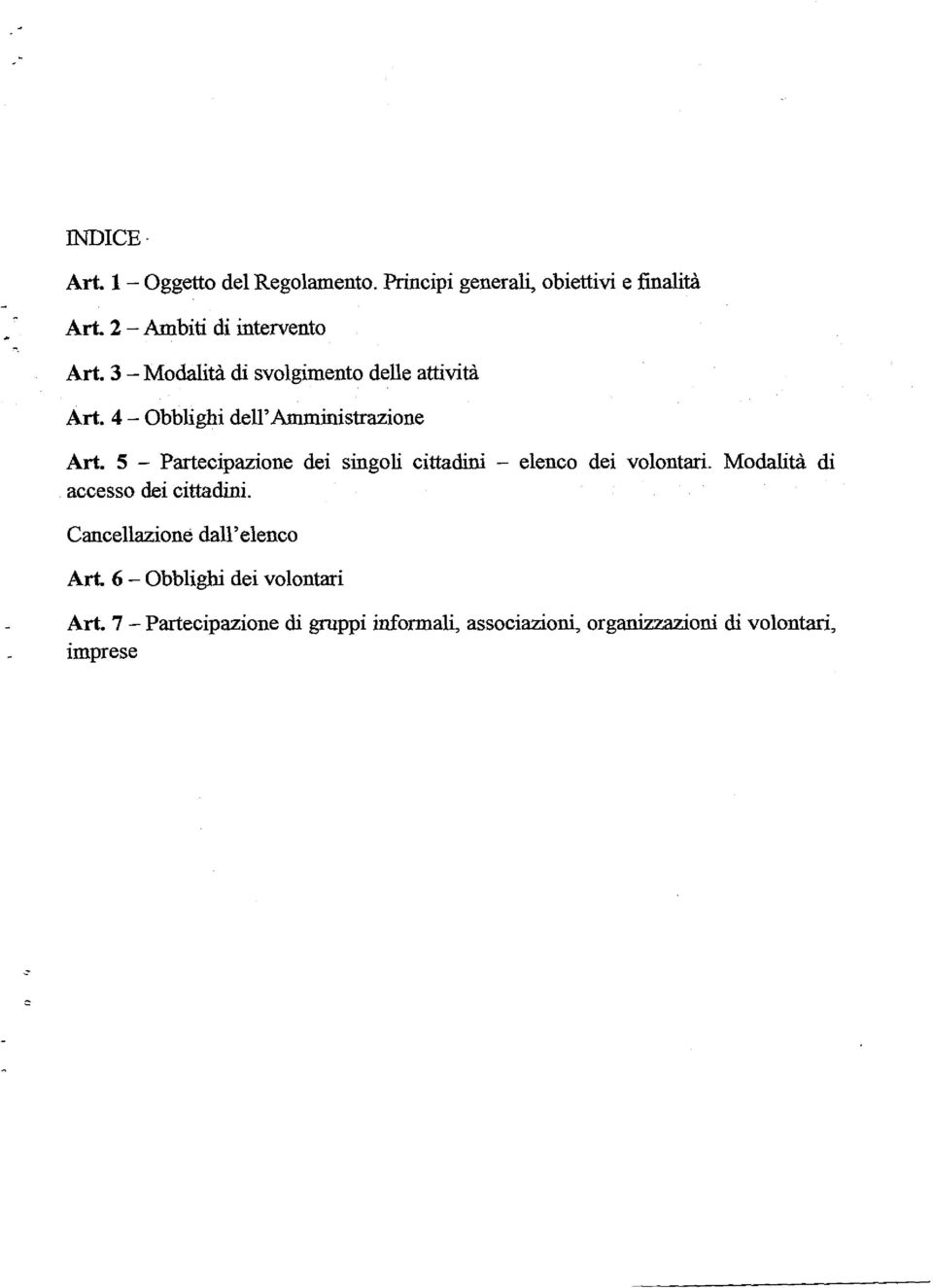 5 - Partecipazione dei singoli cittadini - elenco dei volontari. Modalita eli accesso dei cittadini.