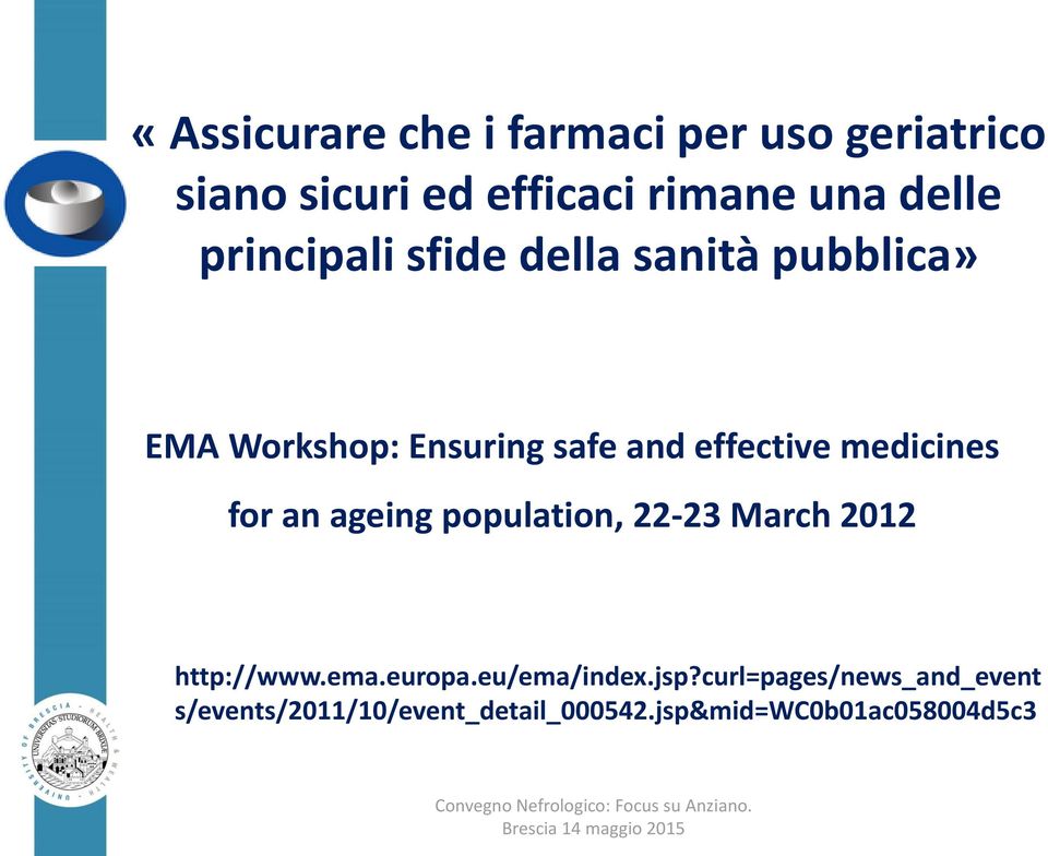 population, 22-23 March 2012 http://www.ema.europa.eu/ema/index.jsp?