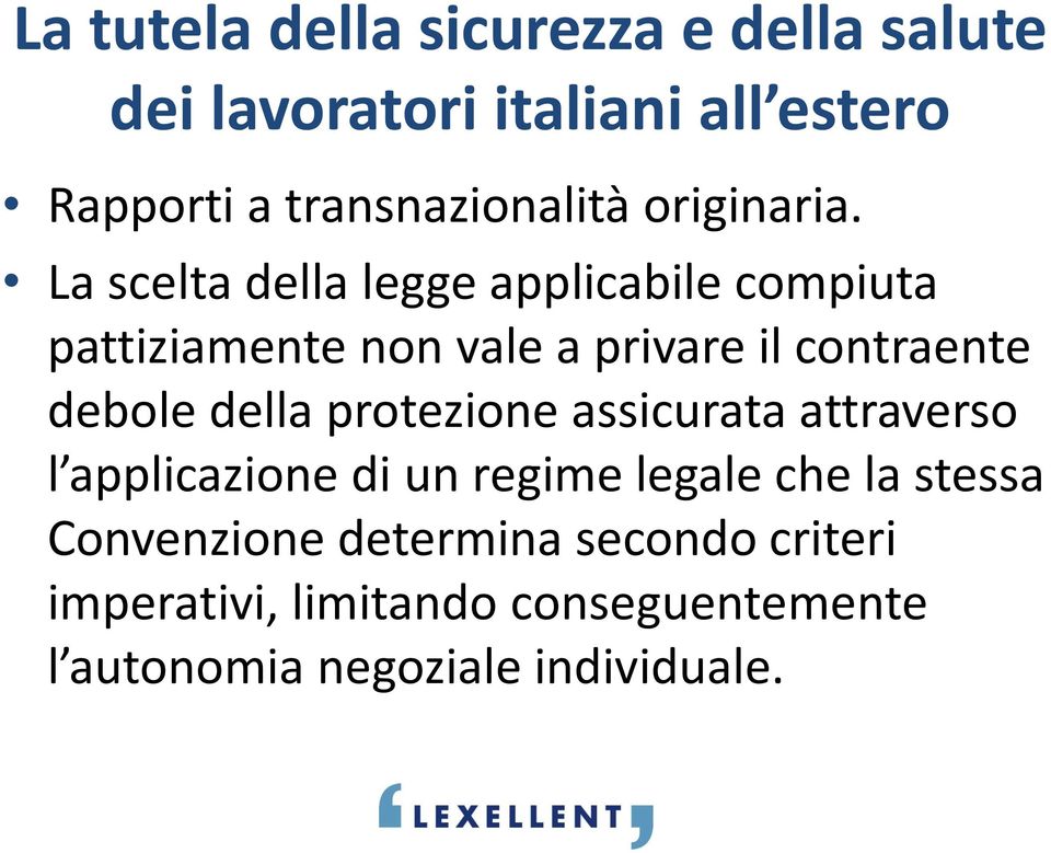 contraente debole della protezione assicurata attraverso l applicazione di un