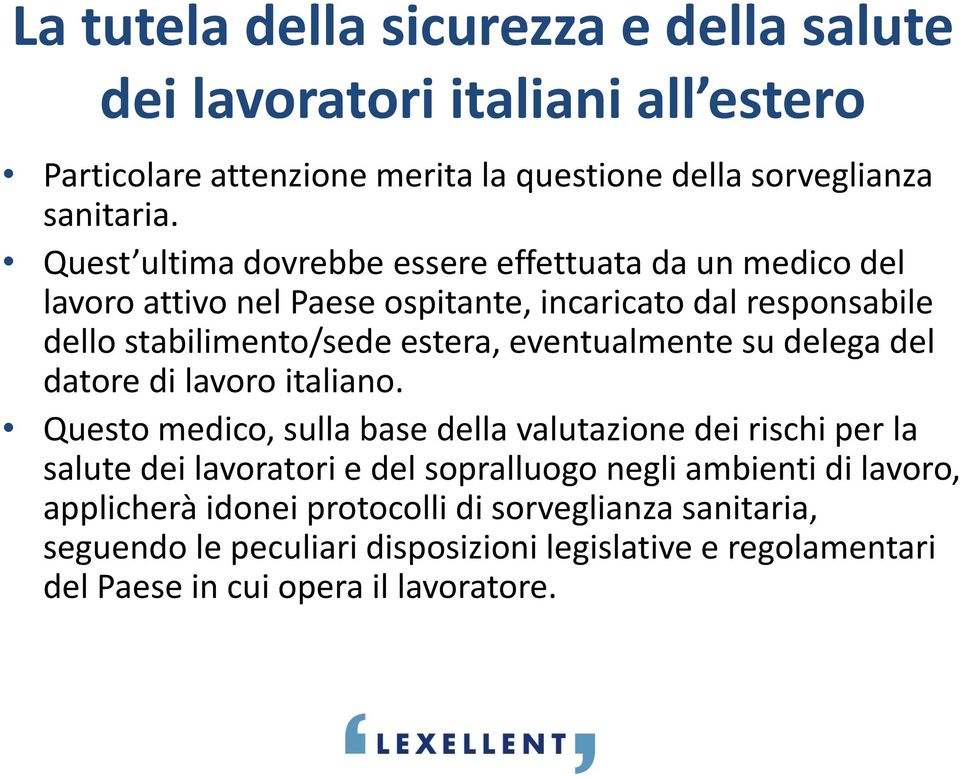 stabilimento/sede estera, eventualmente su delega del datore di lavoro italiano.