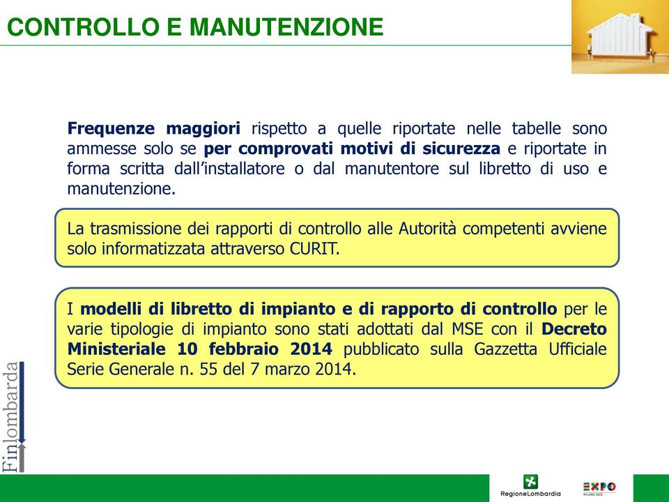 La trasmissione dei rapporti di controllo alle Autorità competenti avviene solo informatizzata attraverso CURIT.