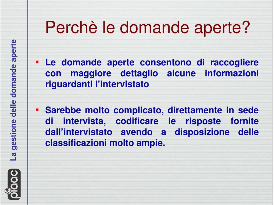 informazioni riguardanti l intervistato Sarebbe molto complicato,