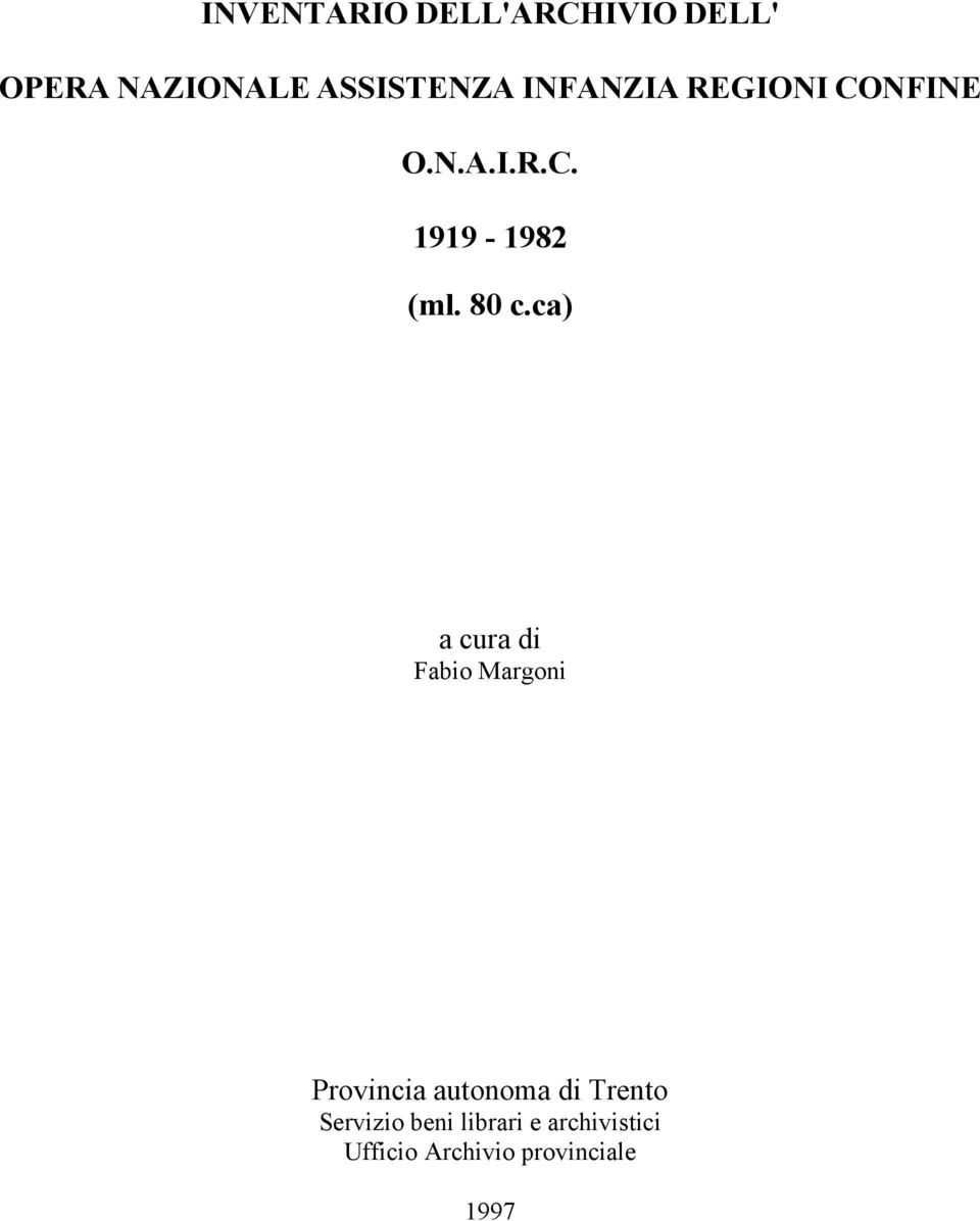ca) a cura di Fabio Margoni Provincia autonoma di Trento