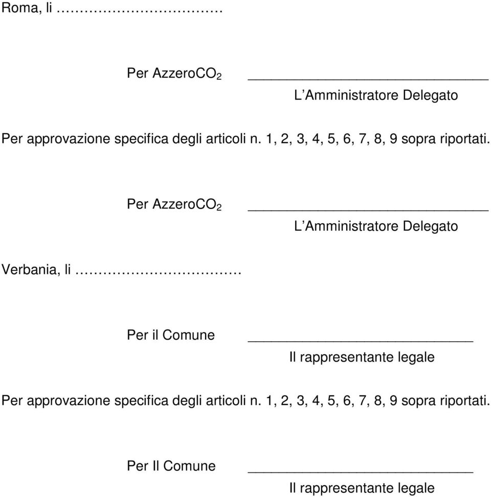 Per AzzeroCO 2 L Amministratore Delegato Verbania, li Per il Comune Il rappresentante