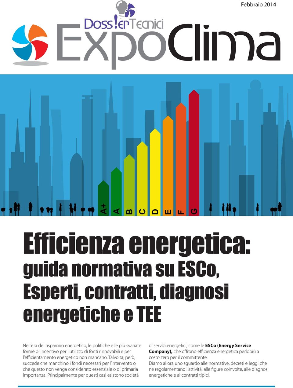 Talvolta, però, succede che manchino i fondi necessari per l intervento o che questo non venga considerato essenziale o di primaria importanza.