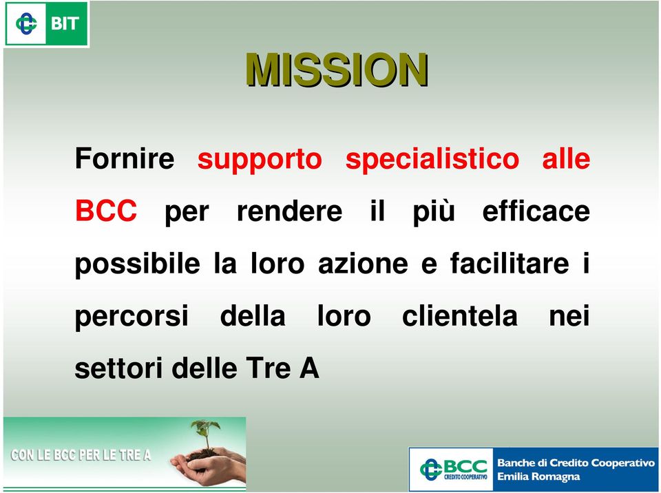 possibile la loro azione e facilitare i