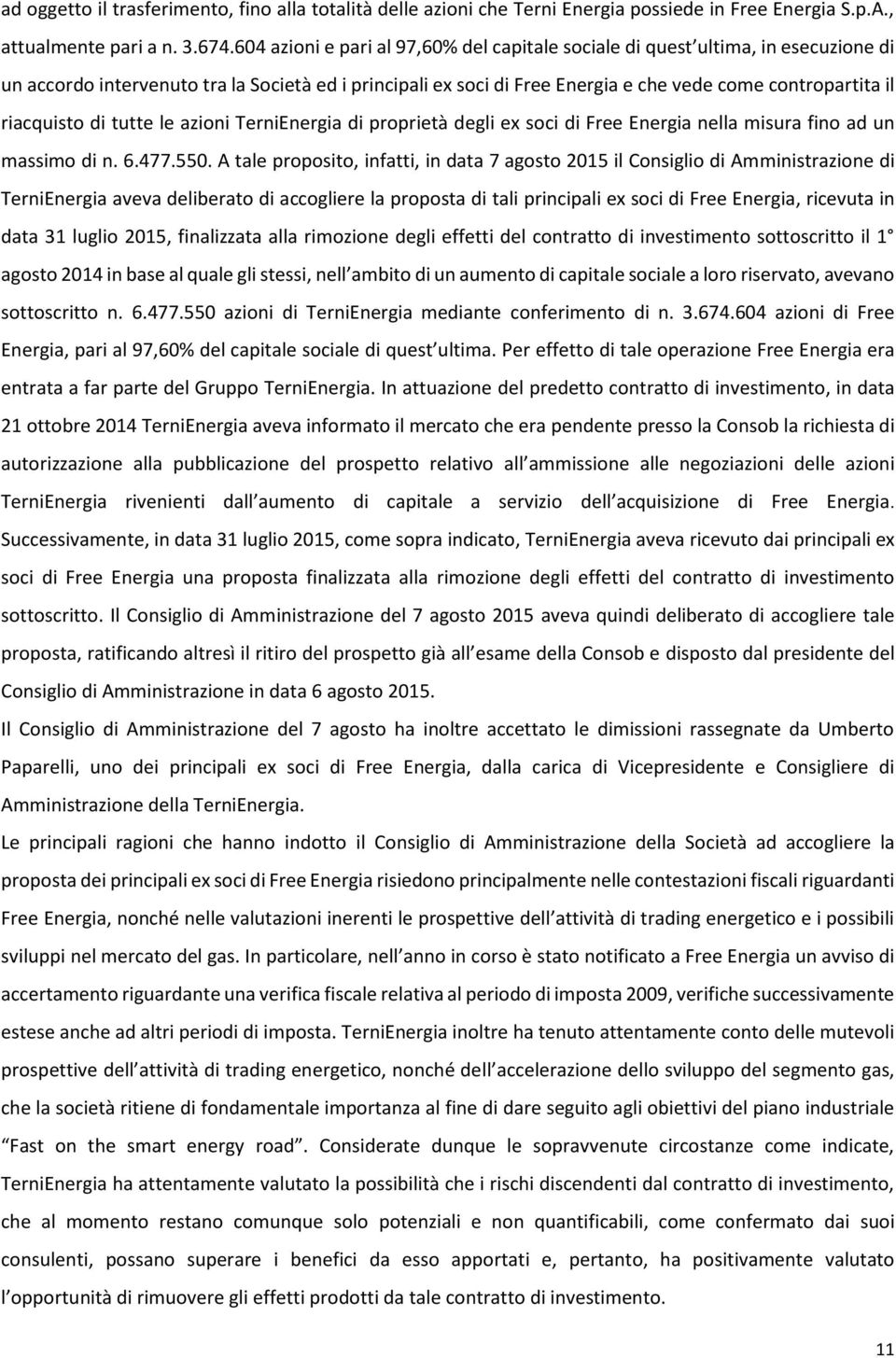 riacquisto di tutte le azioni TerniEnergia di proprietà degli ex soci di Free Energia nella misura fino ad un massimo di n. 6.477.550.