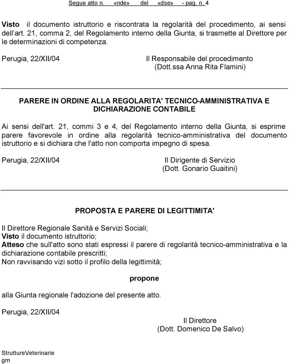 ssa Anna Rita Flamini) PARERE IN ORDINE ALLA REGOLARITA' TECNICO-AMMINISTRATIVA E DICHIARAZIONE CONTABILE Ai sensi dell'art.