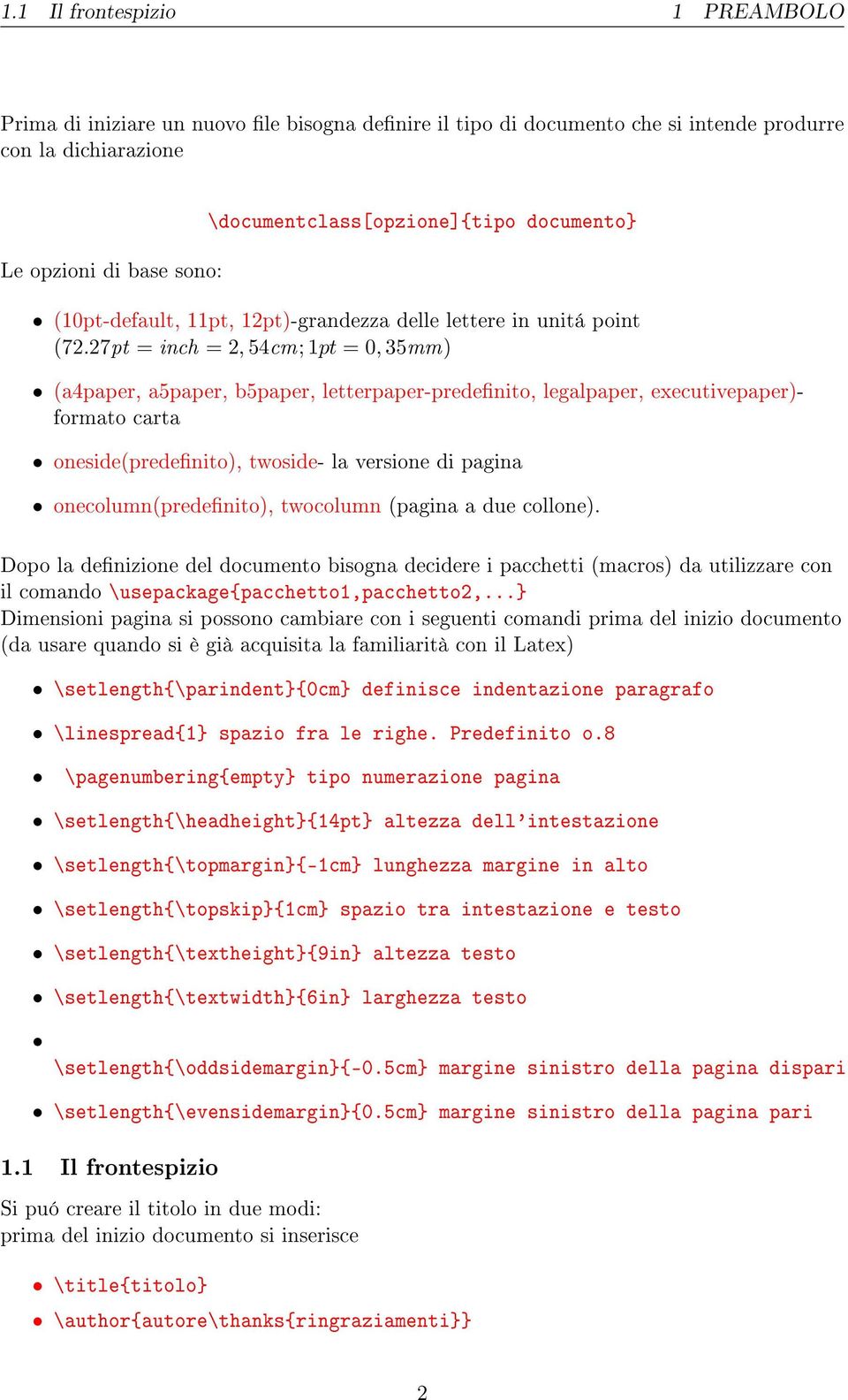 27pt = inch = 2, 54cm; 1pt = 0, 35mm) (a4paper, a5paper, b5paper, letterpaper-predenito, legalpaper, executivepaper)- formato carta oneside(predenito), twoside- la versione di pagina