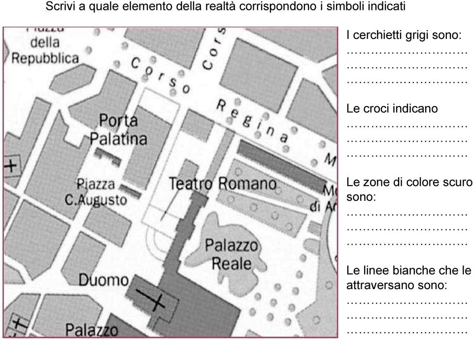 grigi sono: Le croci indicano Le zone di