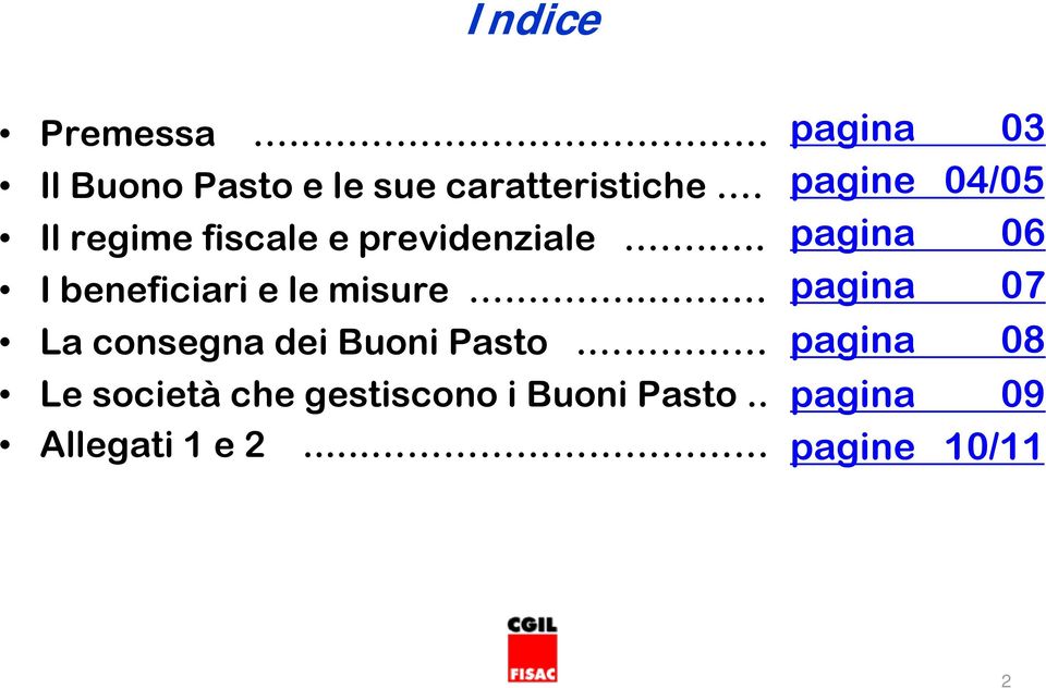 ... La consegna dei Buoni Pasto. Le società che gestiscono i Buoni Pasto.