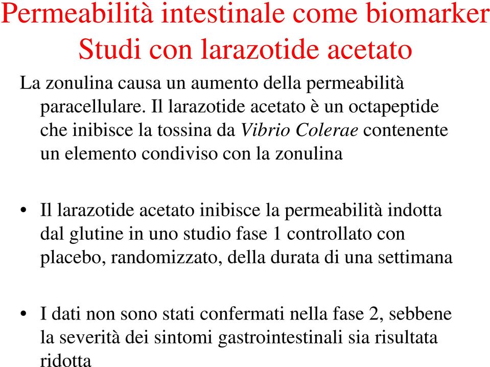 larazotide acetato inibisce la permeabilità indotta dal glutine in uno studio fase 1 controllato con placebo, randomizzato, della