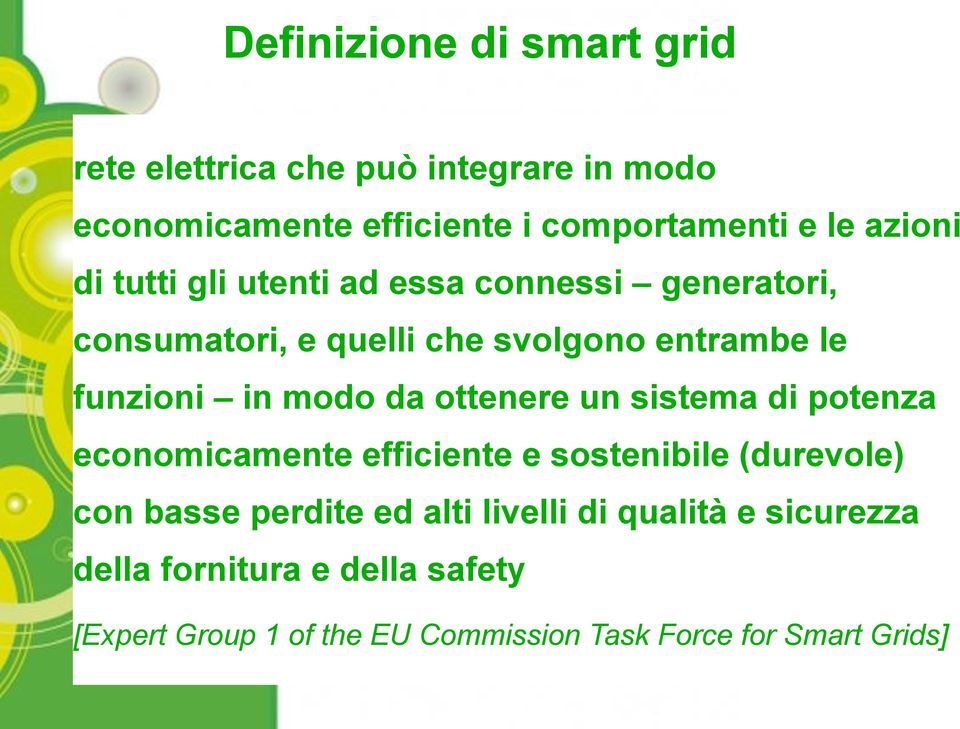 modo da ottenere un sistema di potenza economicamente efficiente e sostenibile (durevole) con basse perdite ed alti