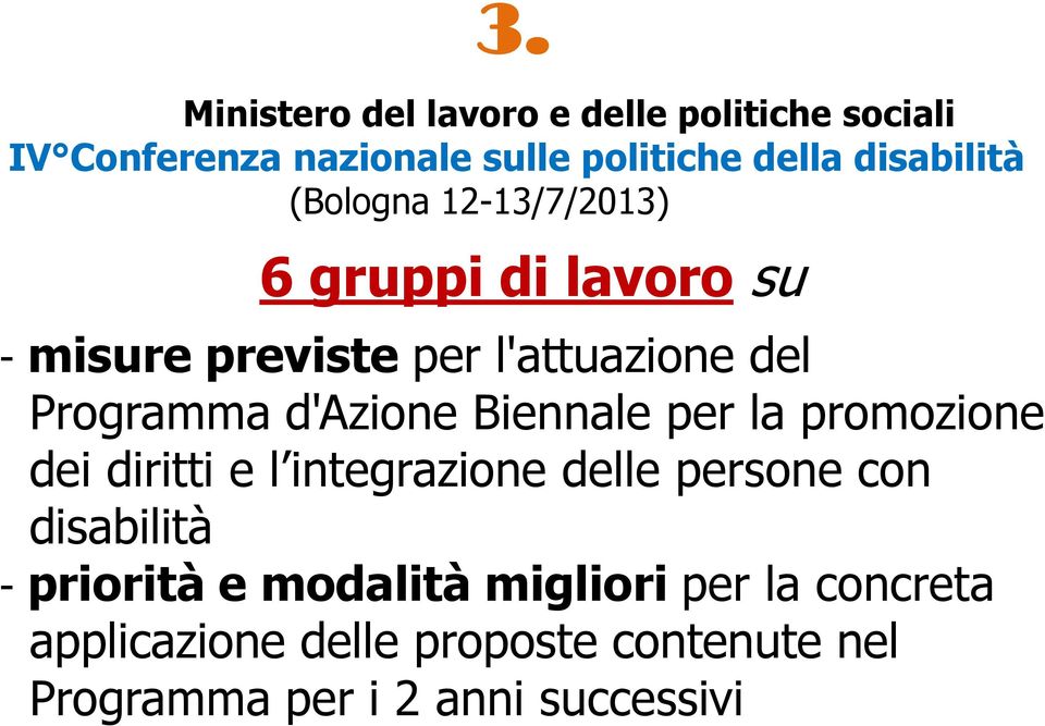 d'azione Biennale per la promozione dei diritti e l integrazione delle persone con disabilità - priorità