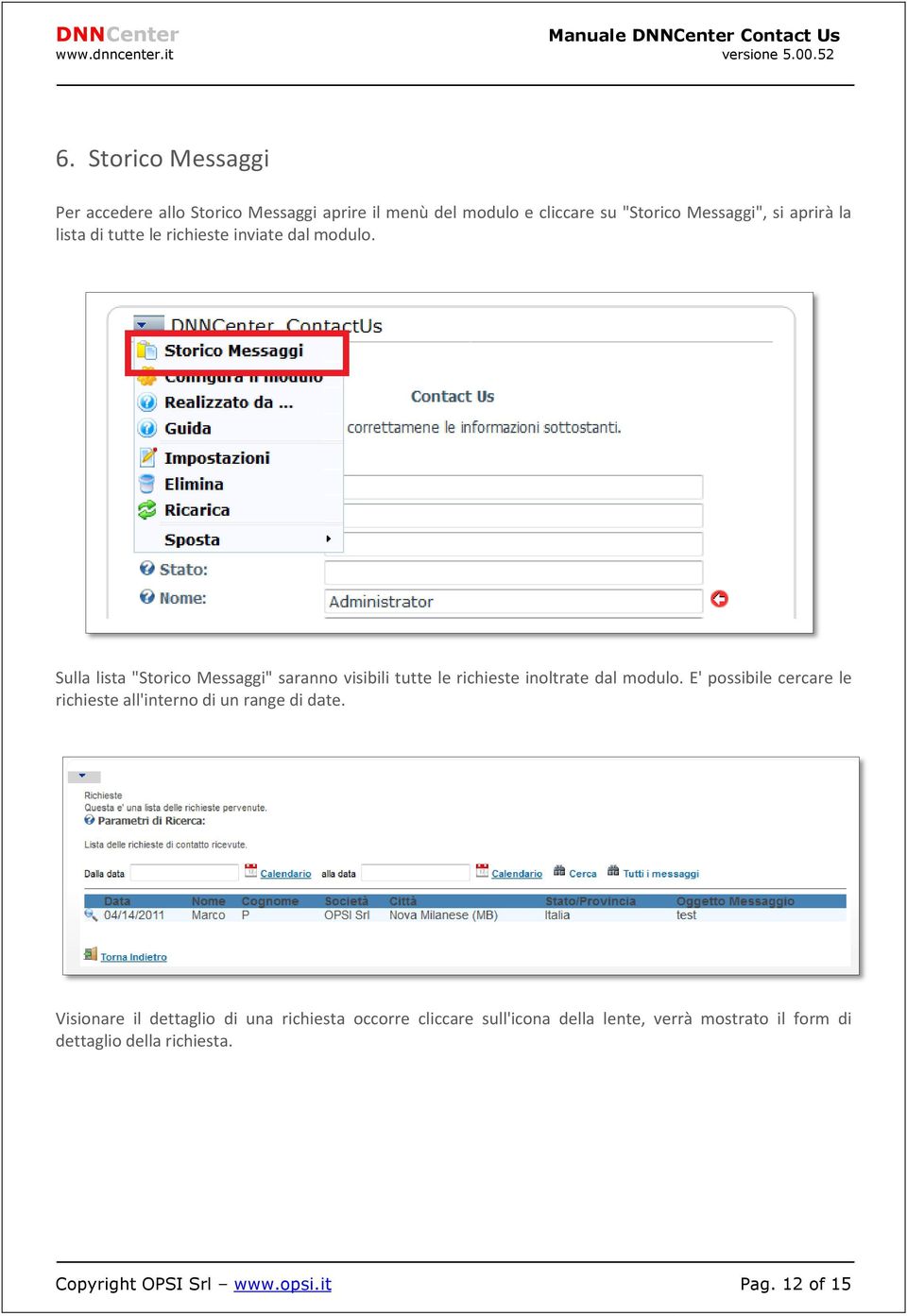 Sulla lista "Storico Messaggi" saranno visibili tutte le richieste inoltrate dal modulo.