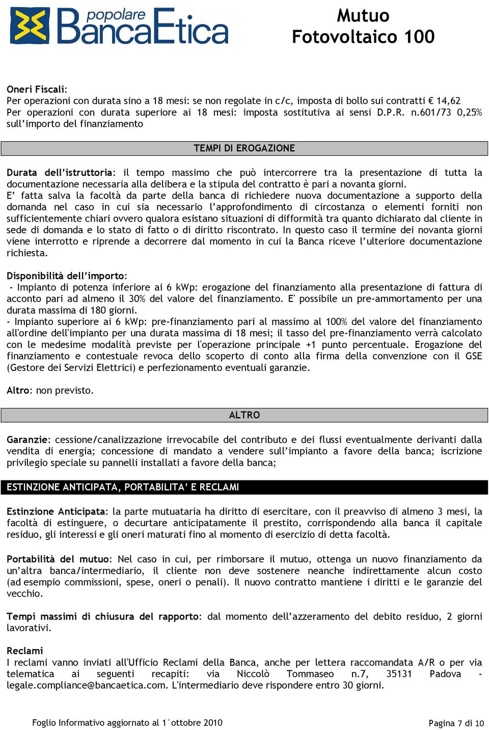 delibera e la stipula del contratto è pari a novanta giorni.