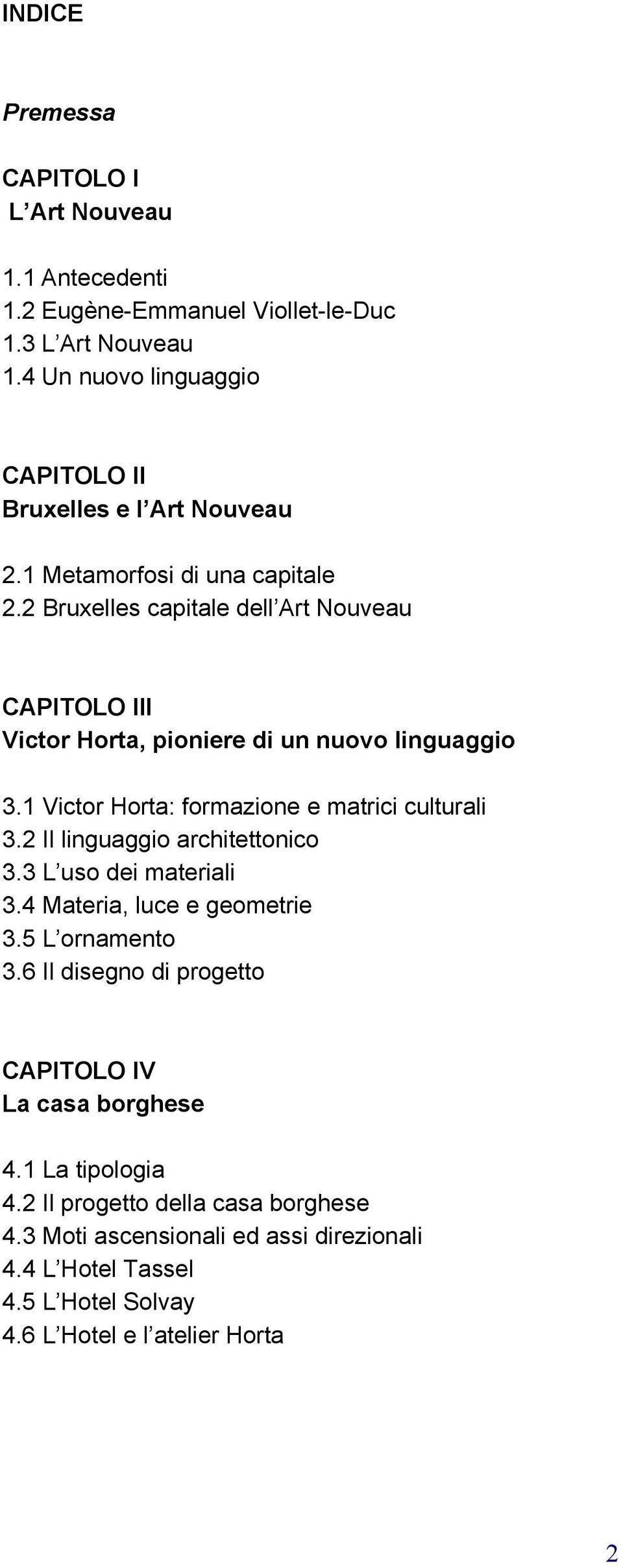 2 Bruxelles capitale dell Art Nouveau CAPITOLO III Victor Horta, pioniere di un nuovo linguaggio 3.1 Victor Horta: formazione e matrici culturali 3.