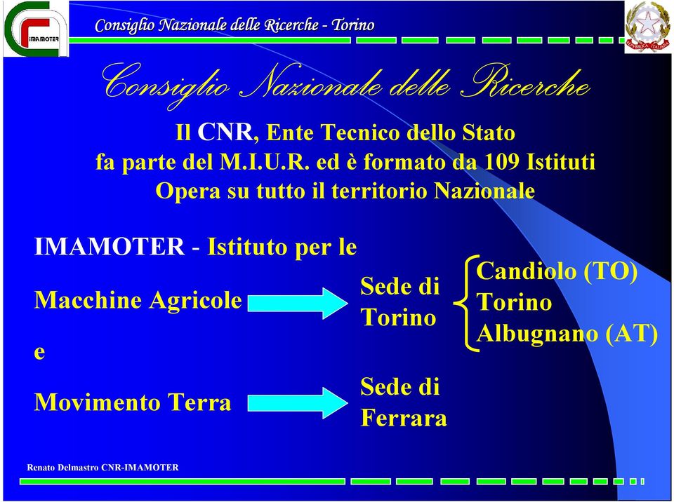 ed è formato da 109 Istituti Opera su tutto il territorio Nazionale