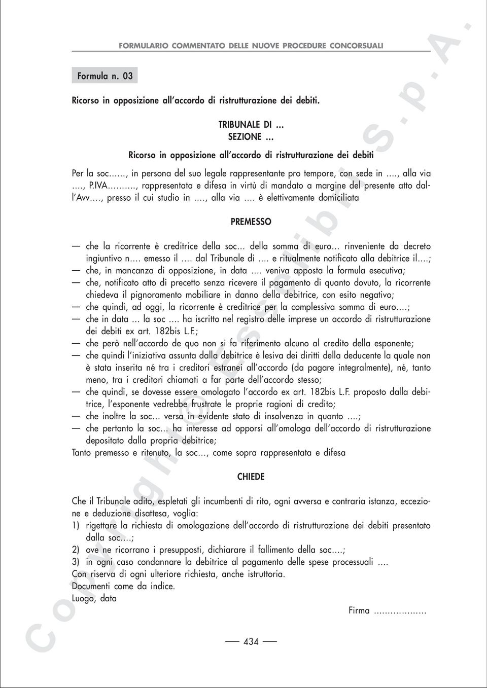 , rappresentata e difesa in virtù di mandato a margine del presente atto dall Avv., presso il cui studio in., alla via.