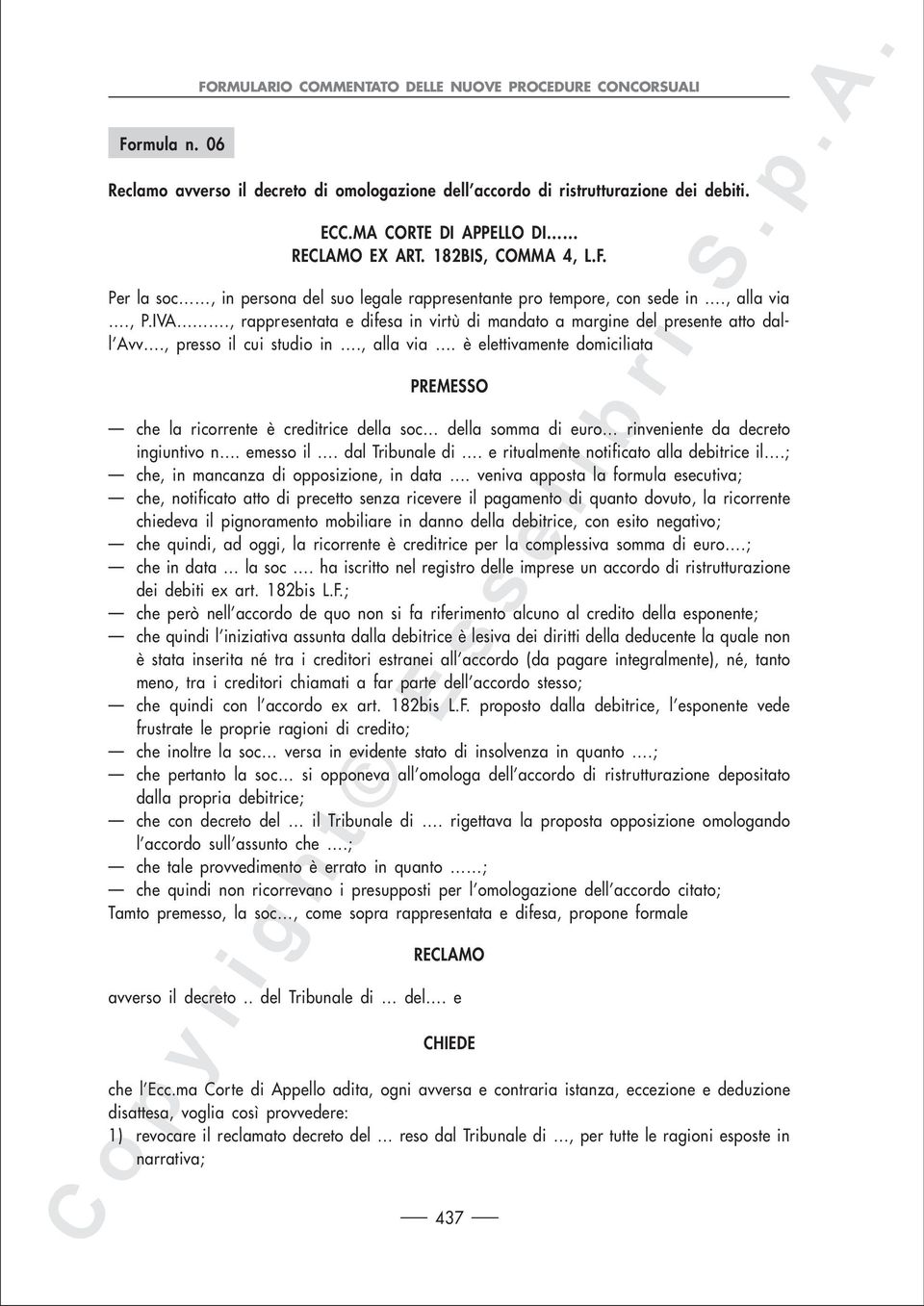 , rappresentata e difesa in virtù di mandato a margine del presente atto dall Avv., presso il cui studio in., alla via.