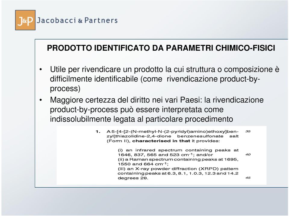 product-byprocess) Maggiore certezza del diritto nei vari Paesi: la rivendicazione