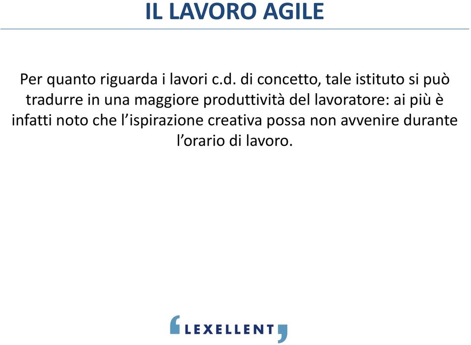 di concetto, tale istituto si può tradurre in una maggiore