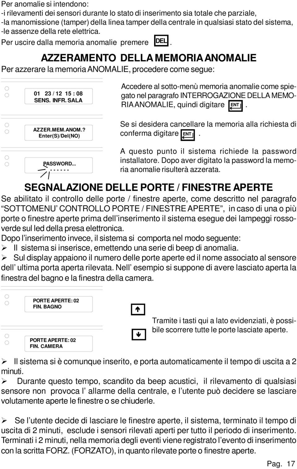 AZZERAMO DELLA MEMORIA ANOMALIE Per azzerare la memoria ANOMALIE, procedere come segue: 01 23 / 12 15 : 08 SENS. INFR.