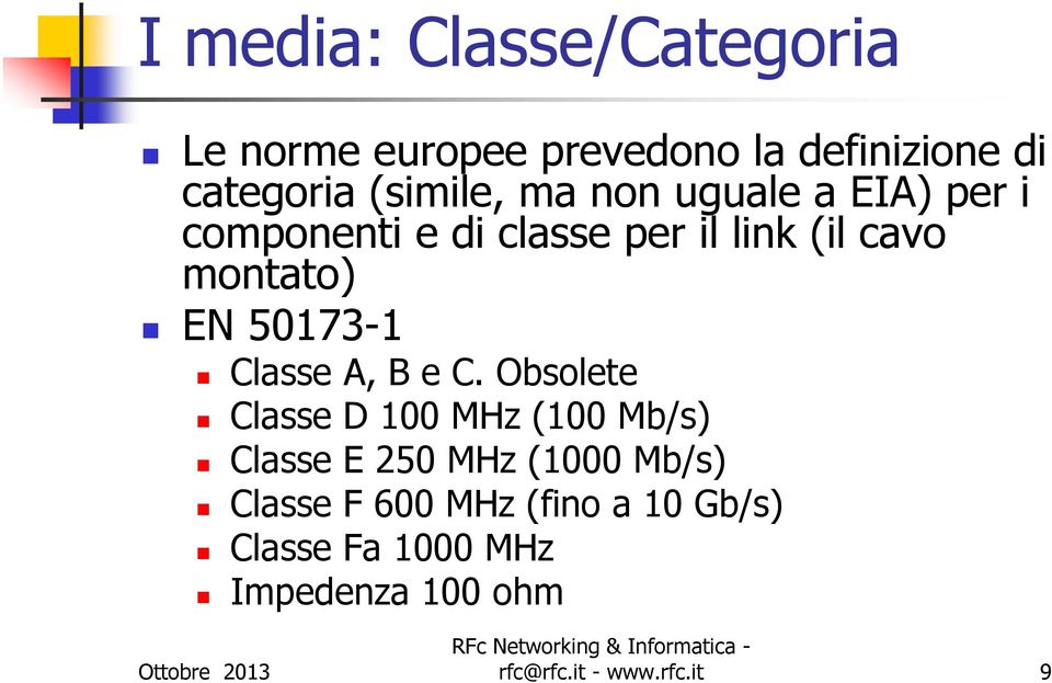 50173-1 Classe A, B e C.