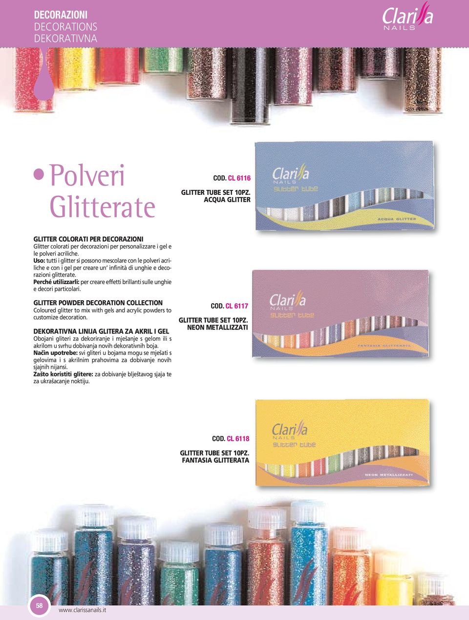 Uso: tutti i glitter si possono mescolare con le polveri acriliche e con i gel per creare un infinità di unghie e decorazioni glitterate.