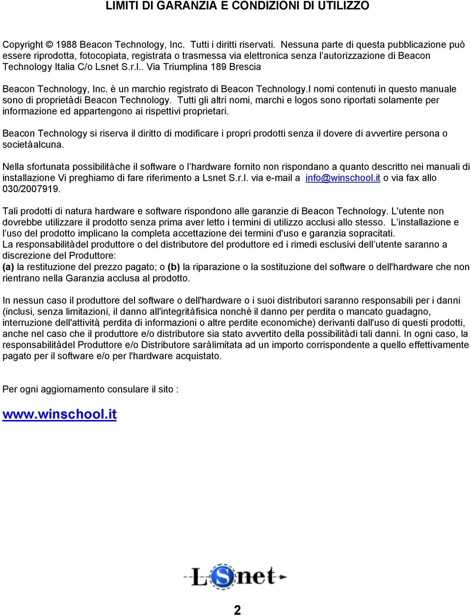 è un marchio registrato di Beacon Technology.I nomi contenuti in questo manuale sono di proprietà di Beacon Technology.