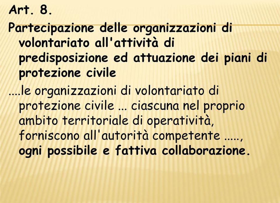 ed attuazione dei piani di protezione civile.