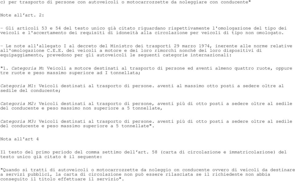 omologato. Le note all'allegato I al decreto del Ministro dei trasporti 29 marzo 1974, inerente alle norme relative all'omologazione C.E.