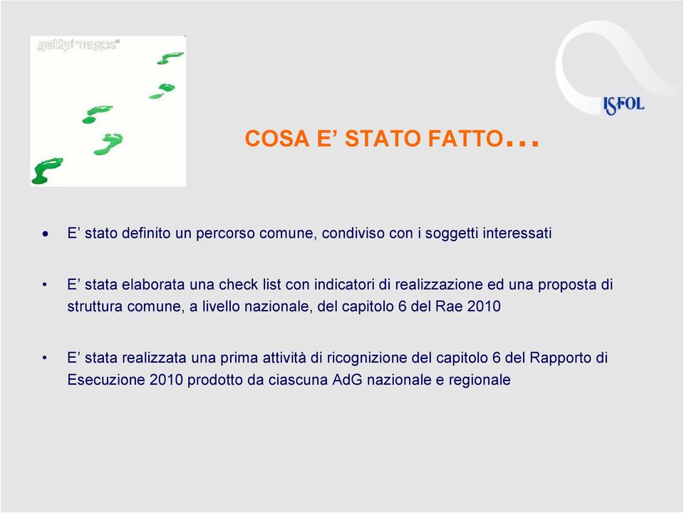 comune, a livello nazionale, del capitolo 6 del Rae 2010 E stata realizzata una prima attività di