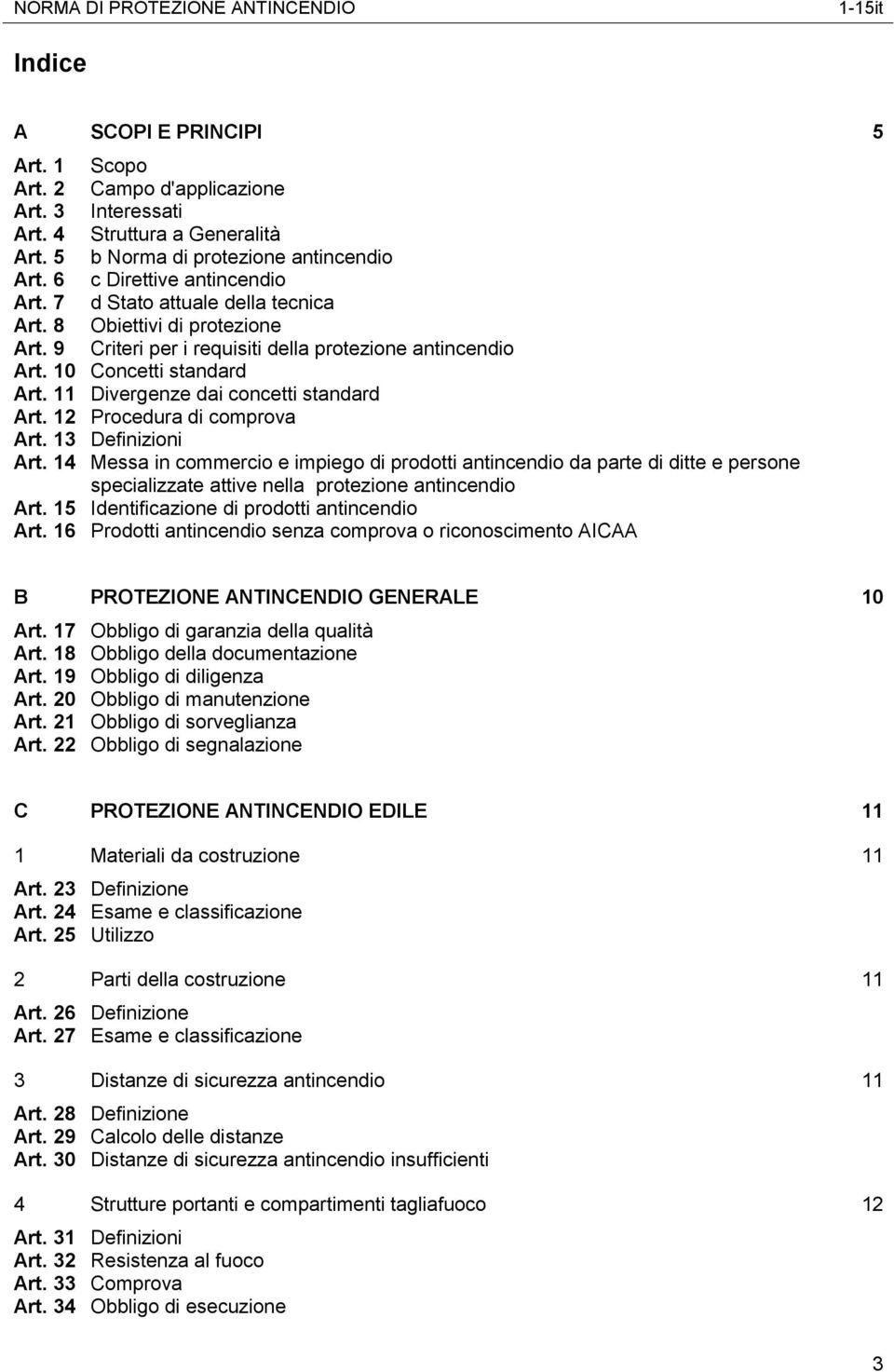 10 Concetti standard Art. 11 Divergenze dai concetti standard Art. 12 Procedura di comprova Art. 13 Definizioni Art.