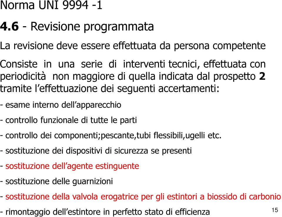 parti - controllo dei componenti;pescante,tubi flessibili,ugelli etc.