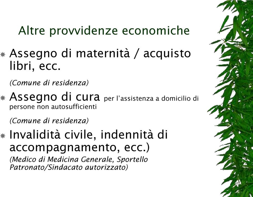 non autosufficienti (Comune di residenza) Invalidità civile, indennità di