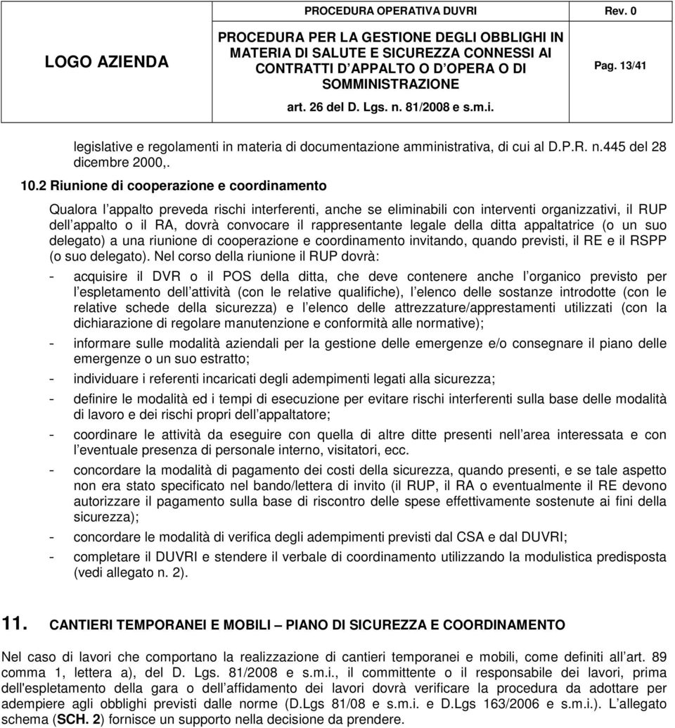 rappresentante legale della ditta appaltatrice (o un suo delegato) a una riunione di cooperazione e coordinamento invitando, quando previsti, il RE e il RSPP (o suo delegato).