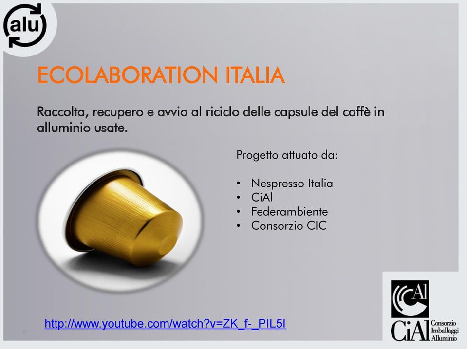 Progetto attuato da: Nespresso Italia CiAl