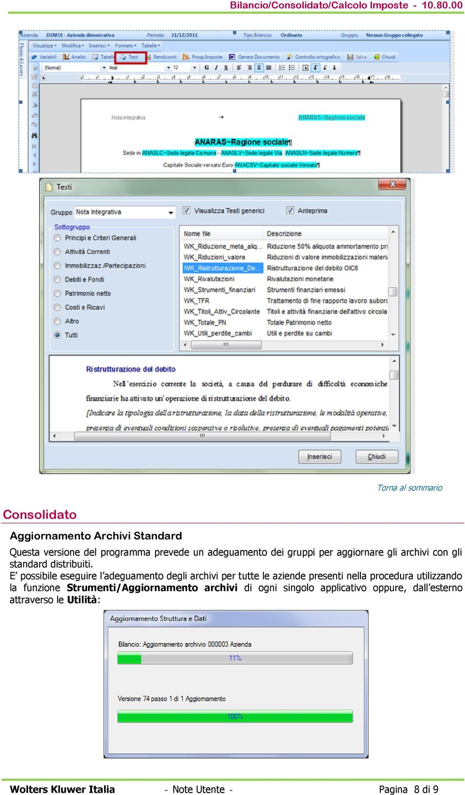 E possibile eseguire l adeguamento degli archivi per tutte le aziende presenti nella procedura utilizzando la