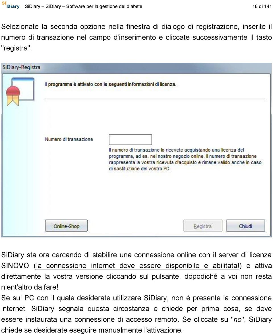 ) e attiva direttamente la vostra versione cliccando sul pulsante, dopodiché a voi non resta nient'altro da fare!