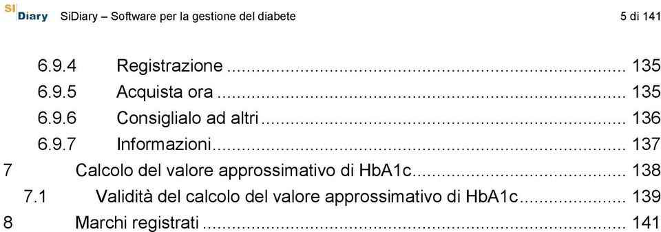 .. 137 7 Calcolo del valore approssimativo di HbA1c... 138 7.